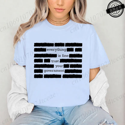 Everything Is Fine Trust Your Government Meme Print Women T Shirt Women's Tshirt Ladies Tee Shirt Tops Clothes Camisetas Mujer NovaCart