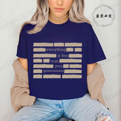 Everything Is Fine Trust Your Government Meme Print Women T Shirt Women's Tshirt Ladies Tee Shirt Tops Clothes Camisetas Mujer NovaCart