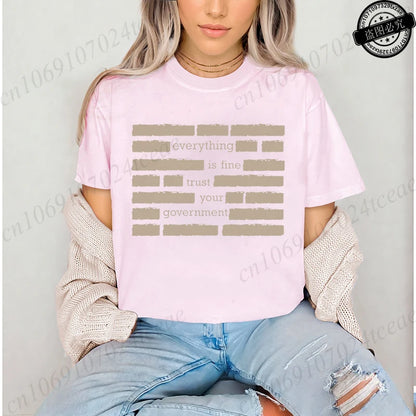 Everything Is Fine Trust Your Government Meme Print Women T Shirt Women's Tshirt Ladies Tee Shirt Tops Clothes Camisetas Mujer NovaCart