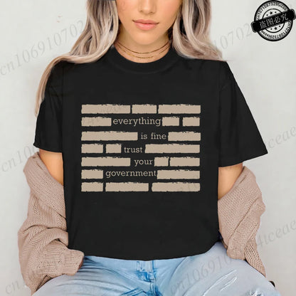 Everything Is Fine Trust Your Government Meme Print Women T Shirt Women's Tshirt Ladies Tee Shirt Tops Clothes Camisetas Mujer NovaCart