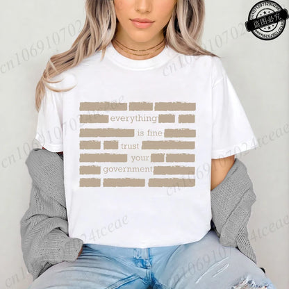 Everything Is Fine Trust Your Government Meme Print Women T Shirt Women's Tshirt Ladies Tee Shirt Tops Clothes Camisetas Mujer NovaCart