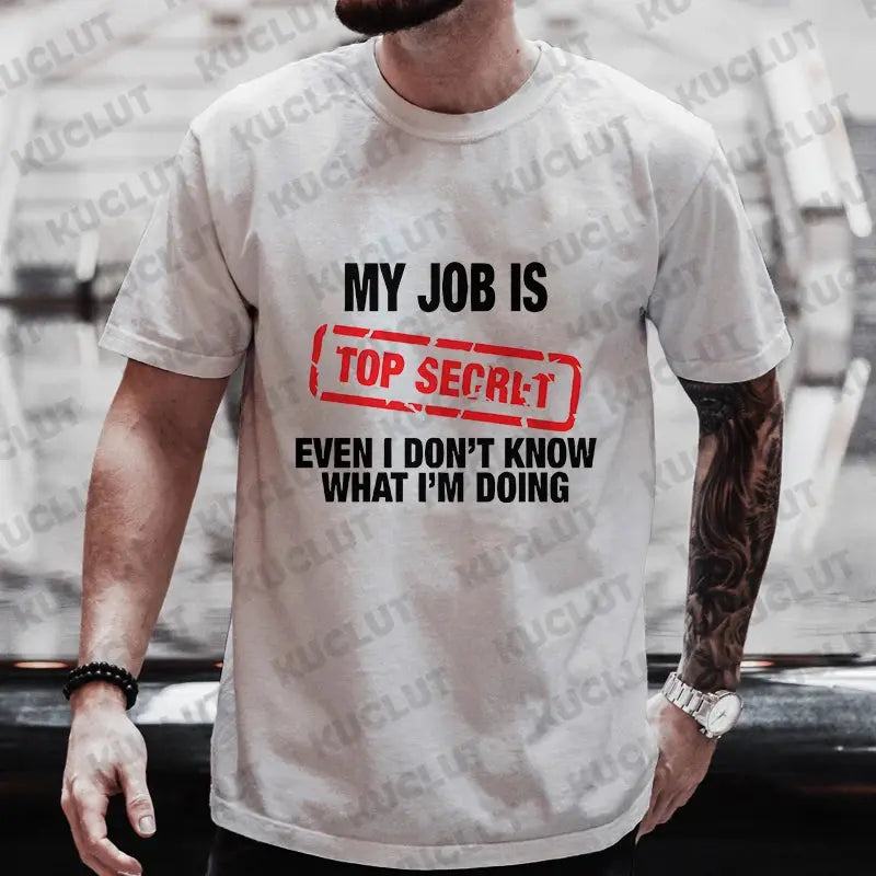 My Job Is Top Secret Funny Graphic T Shirt Men Summer Short Sleeve Tees Fashion Streetwear Tshirt Loose Oversized Y2k Clothing NovaCart