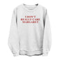I Don't Really Care Margaret (Front Print) Shield Republic