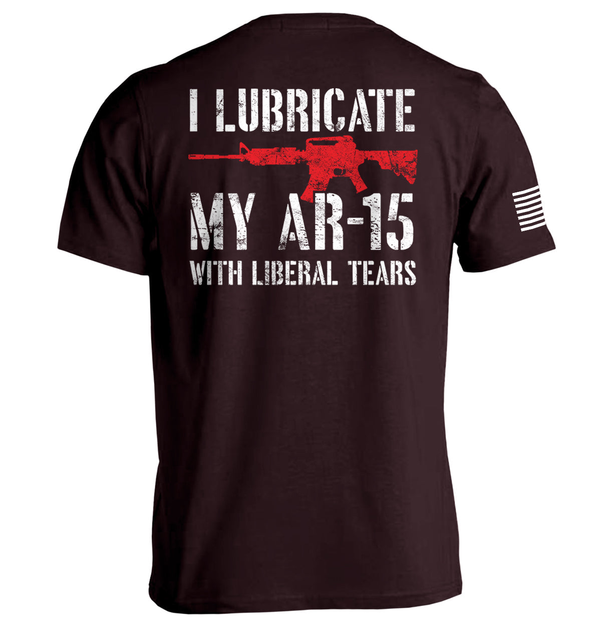 I Lubricate My AR15 with Liberal Tears Shield Republic