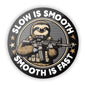 Slow is Smooth Smooth is Fast Aluminum Sign Shield Republic