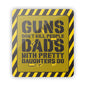 Guns don't Kill People Dads with Pretty Daughters Do Aluminum Sign Shield Republic