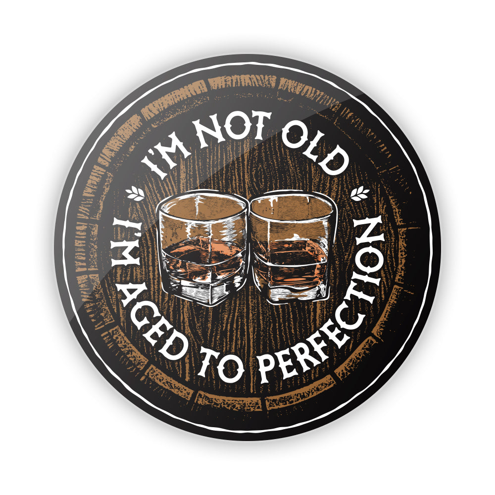 I'm not Old I'm Aged to Perfection Aluminum Sign Shield Republic