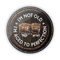 I'm not Old I'm Aged to Perfection Aluminum Sign Shield Republic