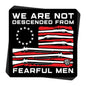 We Are Not Descended From Fearful Men Shield Republic