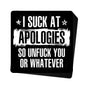 I Suck At Apologies Decal Shield Republic