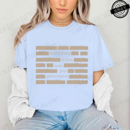 Everything Is Fine Trust Your Government Meme Print Women T Shirt Women's Tshirt Ladies Tee Shirt Tops Clothes Camisetas Mujer NovaCart