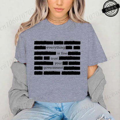 Everything Is Fine Trust Your Government Meme Print Women T Shirt Women's Tshirt Ladies Tee Shirt Tops Clothes Camisetas Mujer NovaCart
