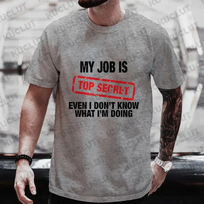 My Job Is Top Secret Funny Graphic T Shirt Men Summer Short Sleeve Tees Fashion Streetwear Tshirt Loose Oversized Y2k Clothing NovaCart