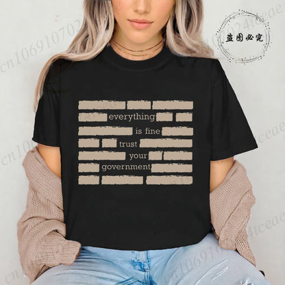 Everything Is Fine Trust Your Government Meme Print Women T Shirt Women's Tshirt Ladies Tee Shirt Tops Clothes Camisetas Mujer NovaCart