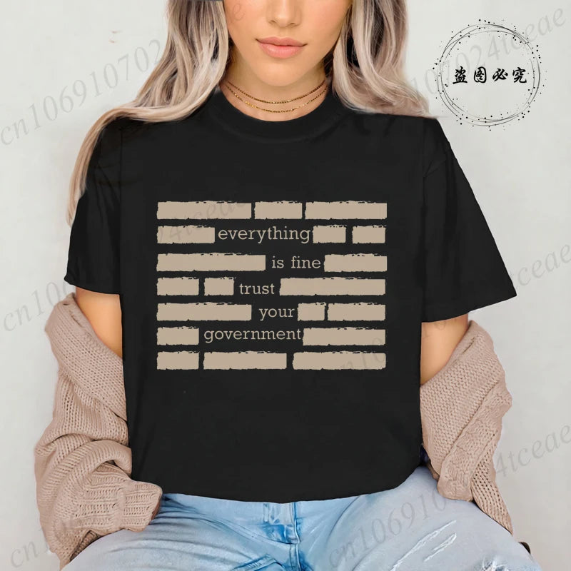 Everything Is Fine Trust Your Government Meme Print Women T Shirt Women's Tshirt Ladies Tee Shirt Tops Clothes Camisetas Mujer NovaCart