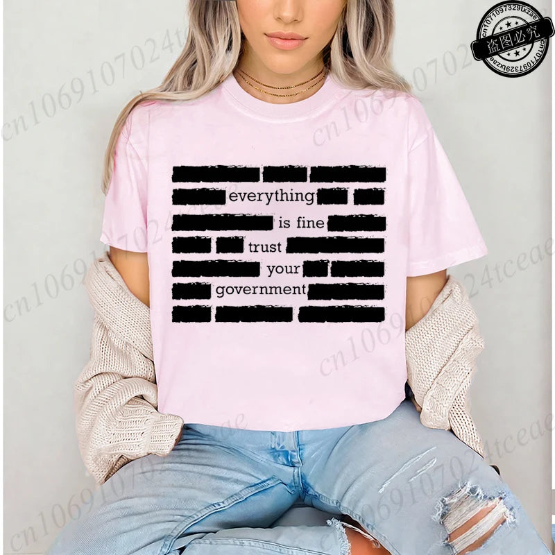 Everything Is Fine Trust Your Government Meme Print Women T Shirt Women's Tshirt Ladies Tee Shirt Tops Clothes Camisetas Mujer NovaCart