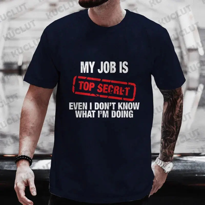 My Job Is Top Secret Funny Graphic T Shirt Men Summer Short Sleeve Tees Fashion Streetwear Tshirt Loose Oversized Y2k Clothing NovaCart