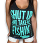 Shut Up And Take Me Fishin Tank Top
