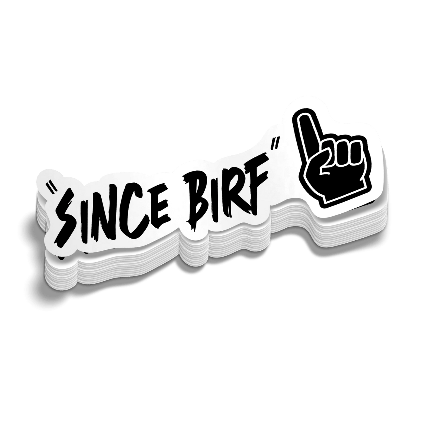 Since Birf - Hard Hat Decal Armed American Supply