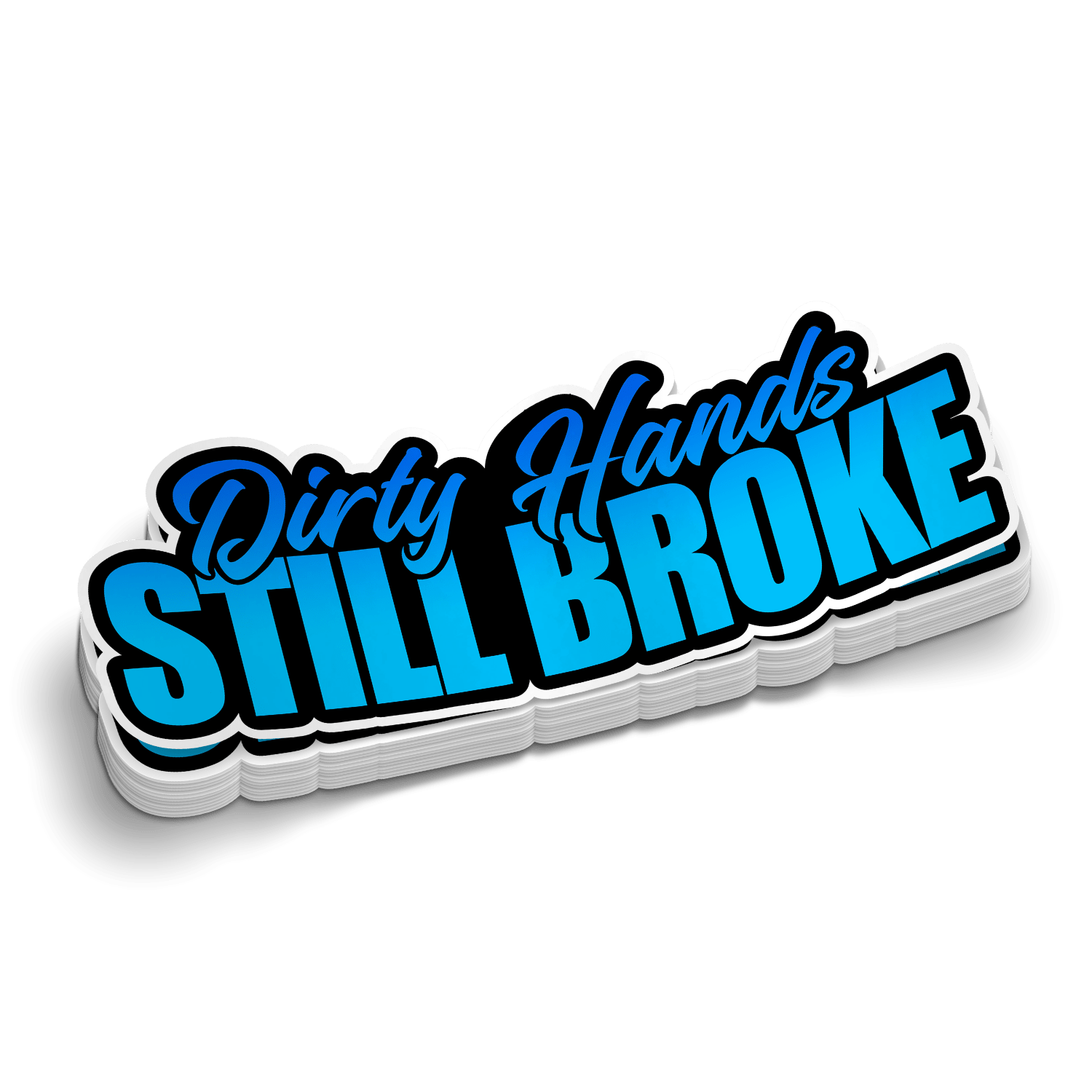 Dirty Hands Still Broke Hard Hat Decal Armed American Supply