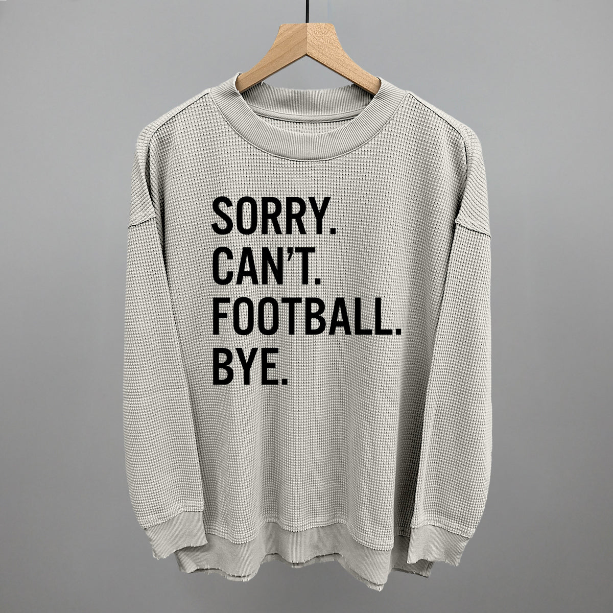 Sorry Can't Football Bye Ivy + Cloth