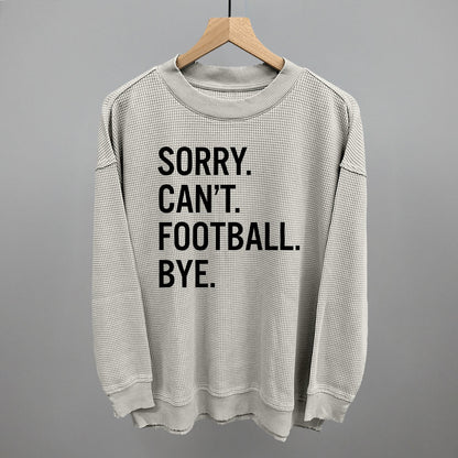 Sorry Can't Football Bye Ivy + Cloth