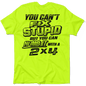 Stupid - Safety Yellow T-Shirt Armed American Supply