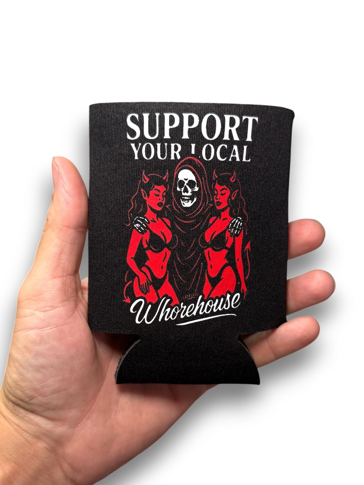 Support Your Local Whorehouse Koozie Luckless Outfitters