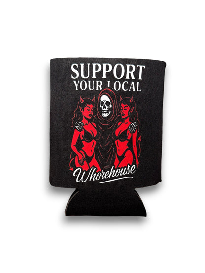 Support Your Local Whorehouse Koozie Luckless Outfitters