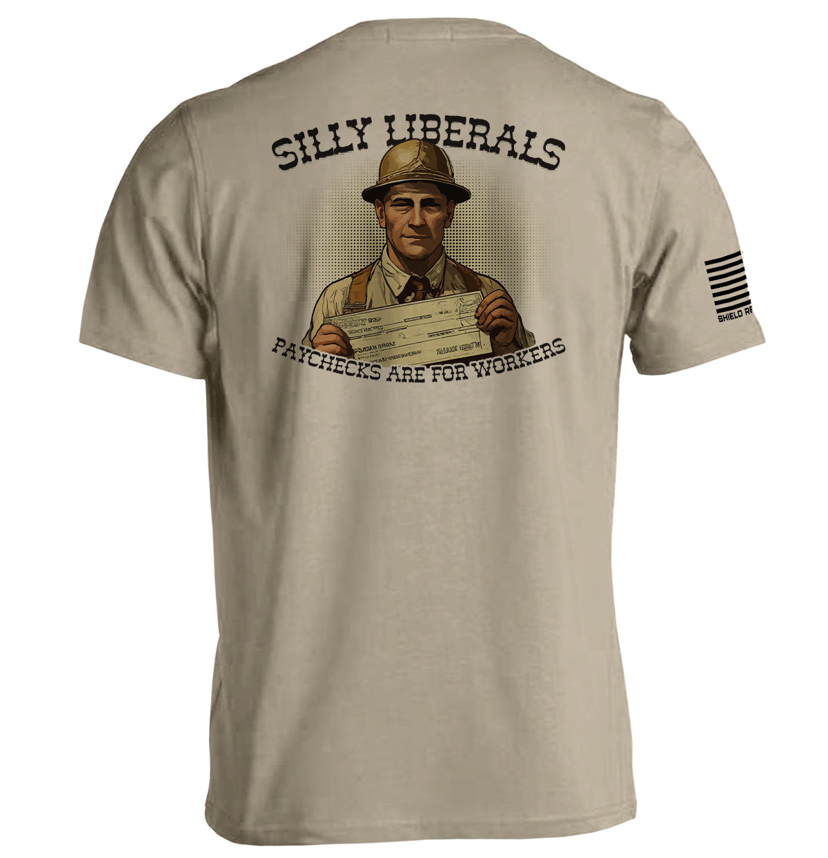 Silly Liberals Paychecks Are For Workers Shield Republic