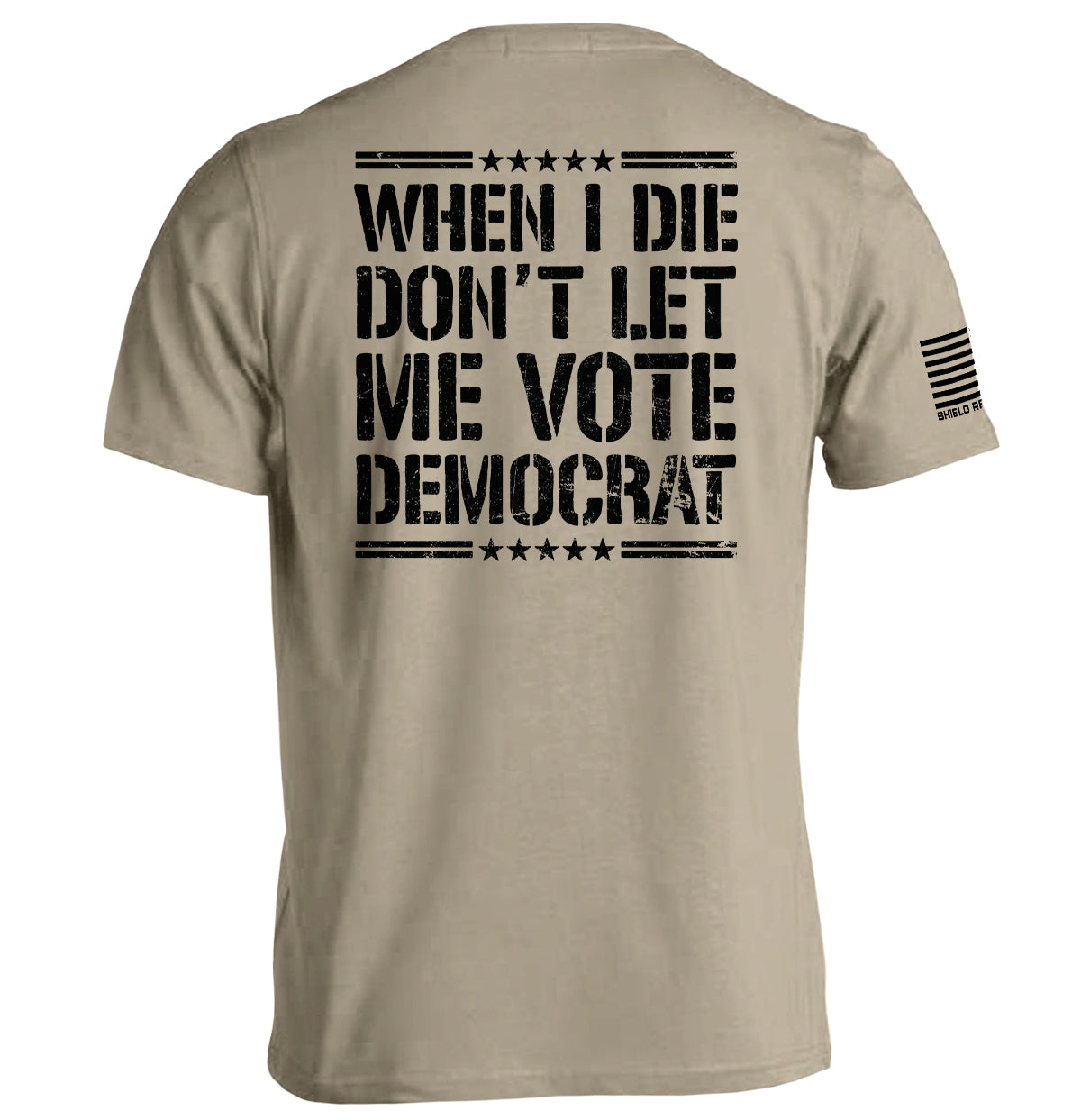 When I Die Don't Let Me Vote Democrat Shield Republic