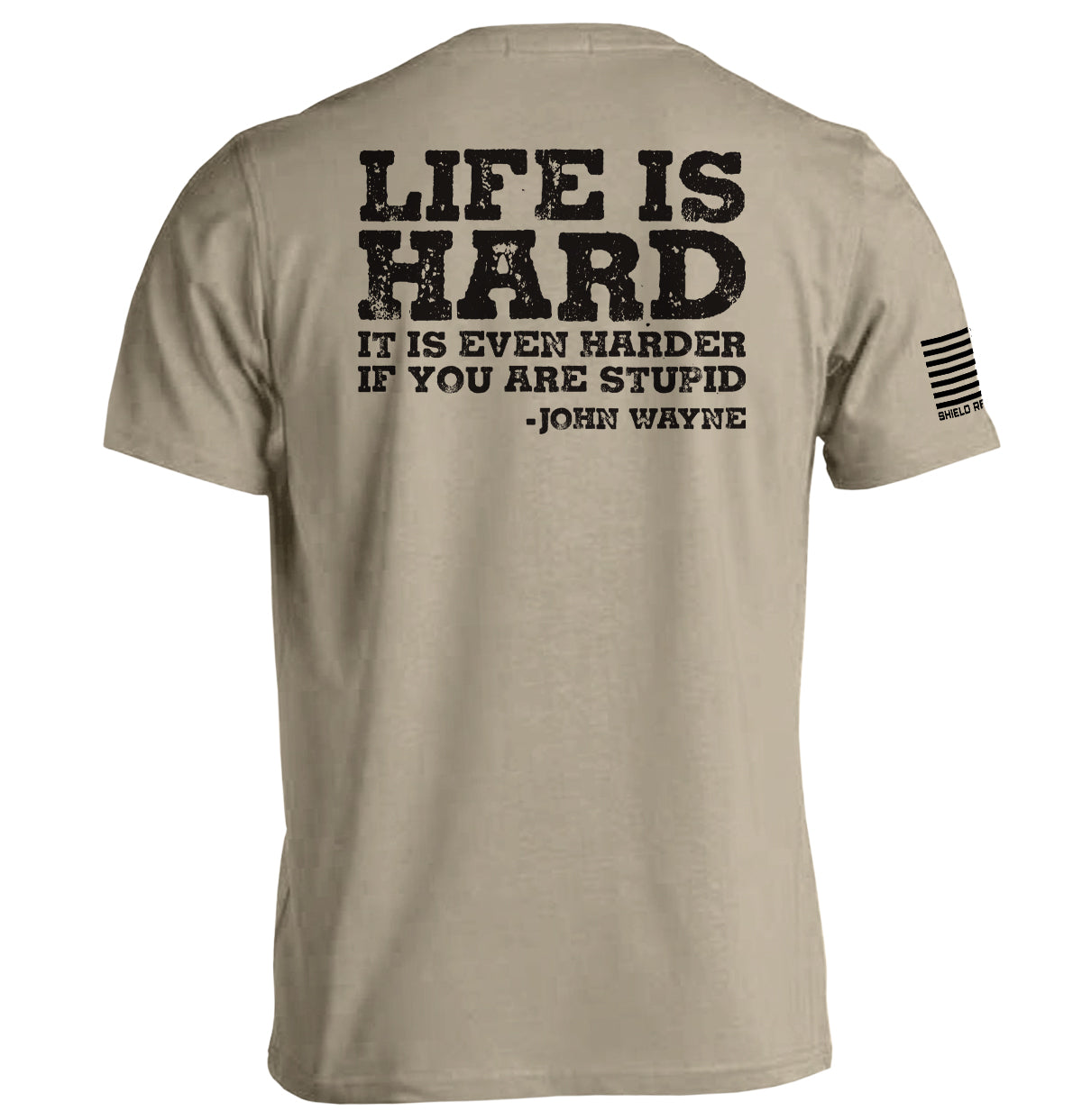 Life Is Even Harder When You Are Stupid Shield Republic