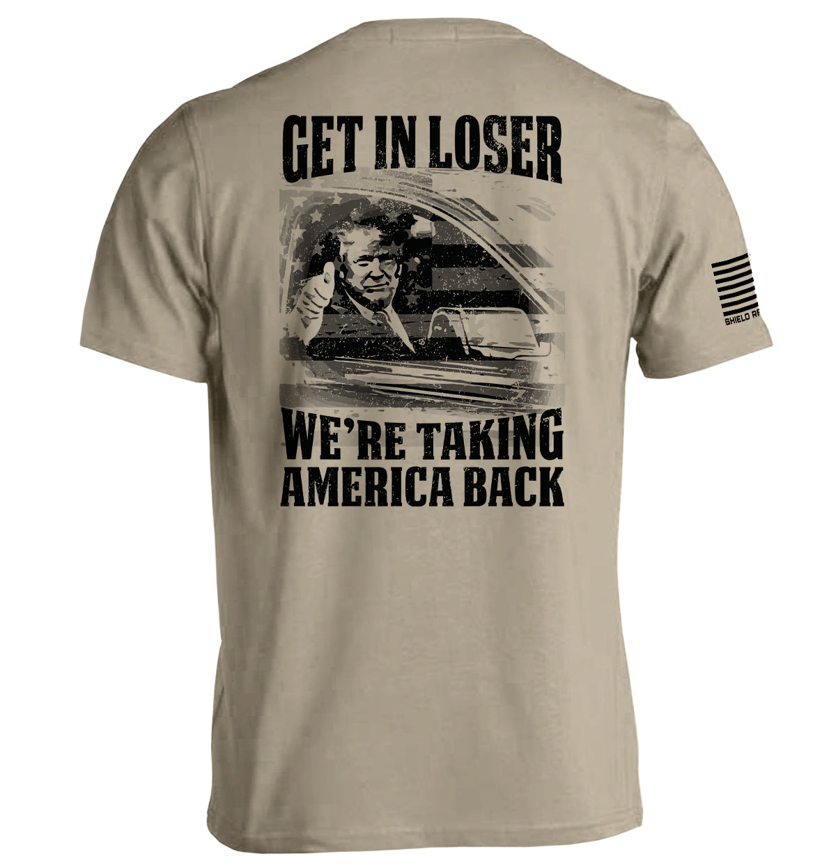 Get In Loser We're Taking America Back Shield Republic