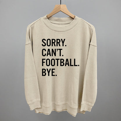 Sorry Can't Football Bye Ivy + Cloth