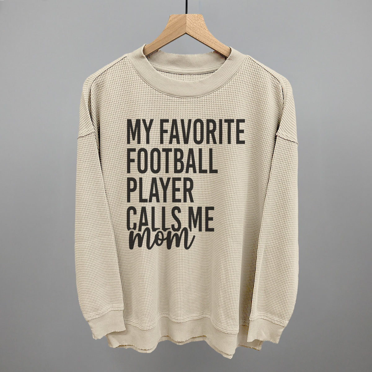 My Favorite Football Player Calls Me Mom Ivy + Cloth