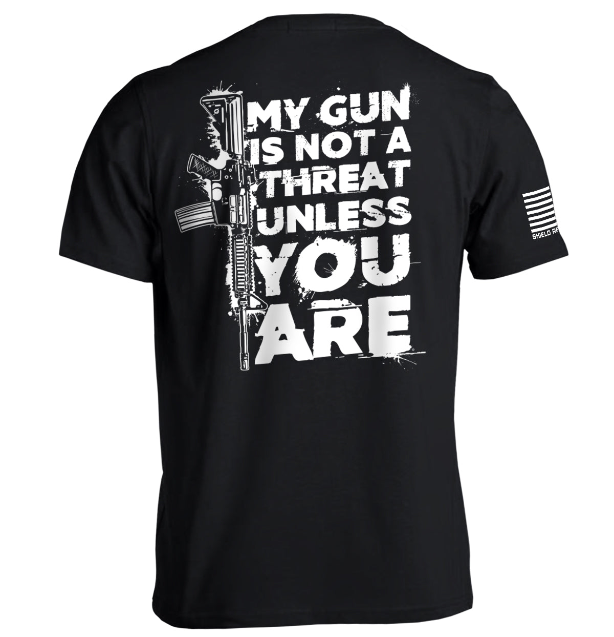 My Gun Is Not A Threat Unless You Are Shield Republic