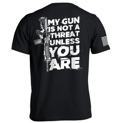My Gun Is Not A Threat Unless You Are Shield Republic
