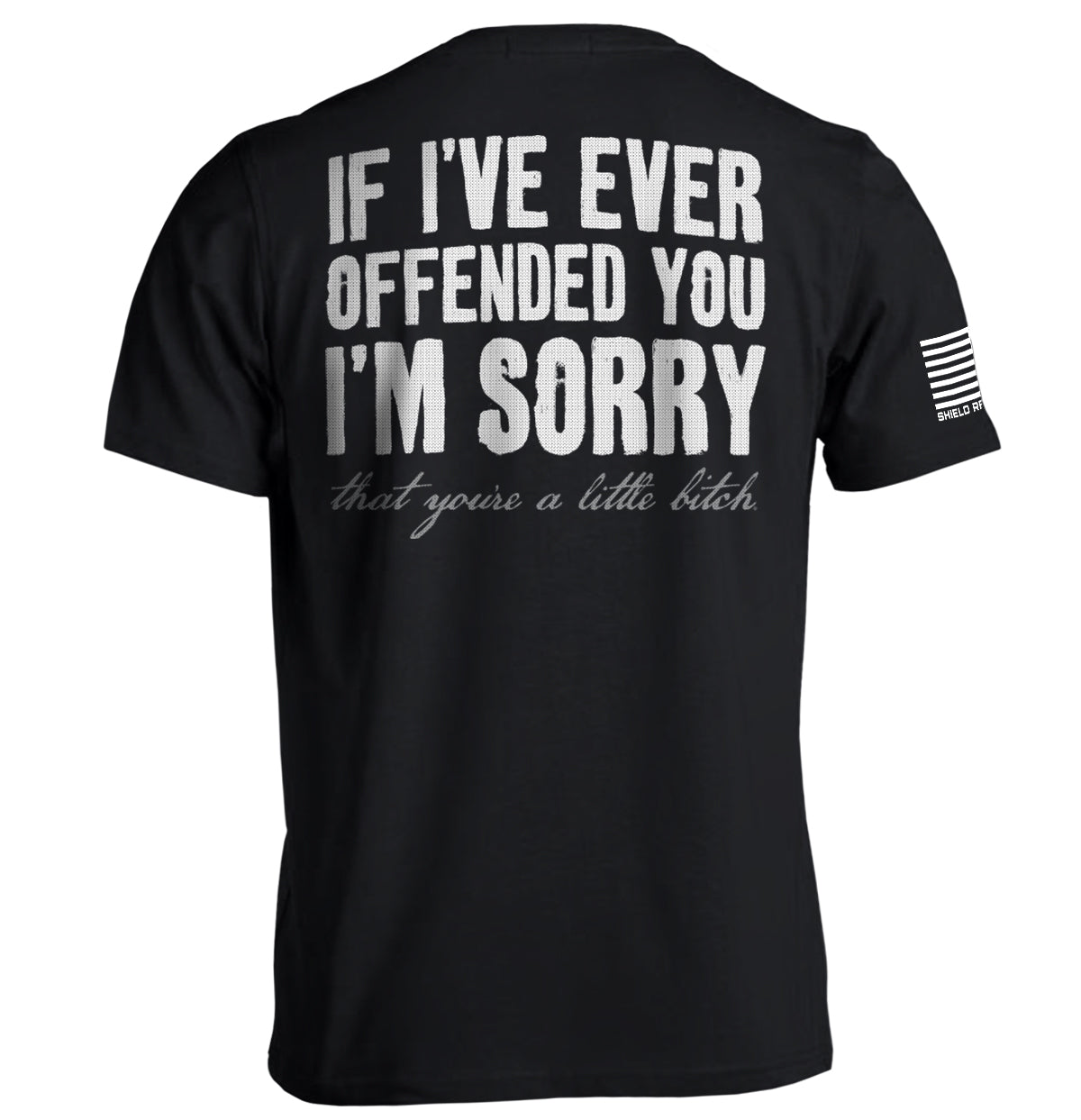 If I've Ever Offended You I'm Sorry Shield Republic