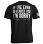If I've Ever Offended You I'm Sorry Shield Republic