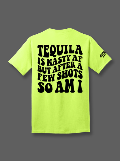 Tequila is Nasty Tee