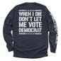 When I Die Don't Let Me Vote Democrat Shield Republic