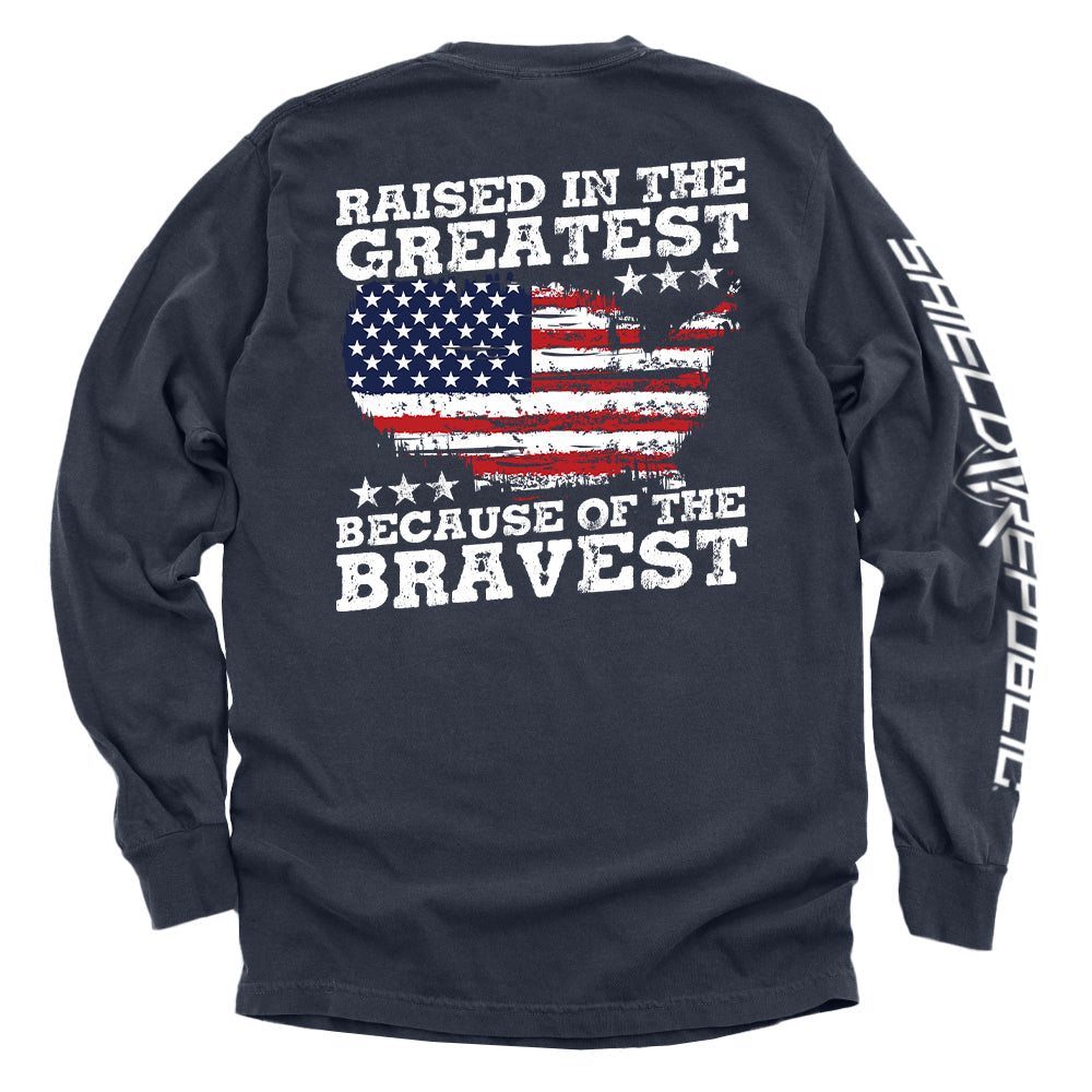 Raised In The Greatest Because Of The Bravest Shield Republic