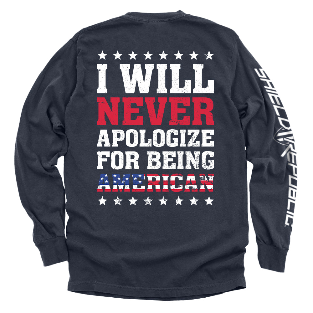 I Will Never Apologize For Being American Shield Republic