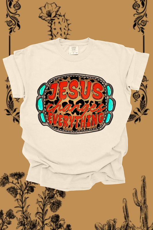 Jesus Changes Everything Graphic Tee Spurs & Spades Boutique