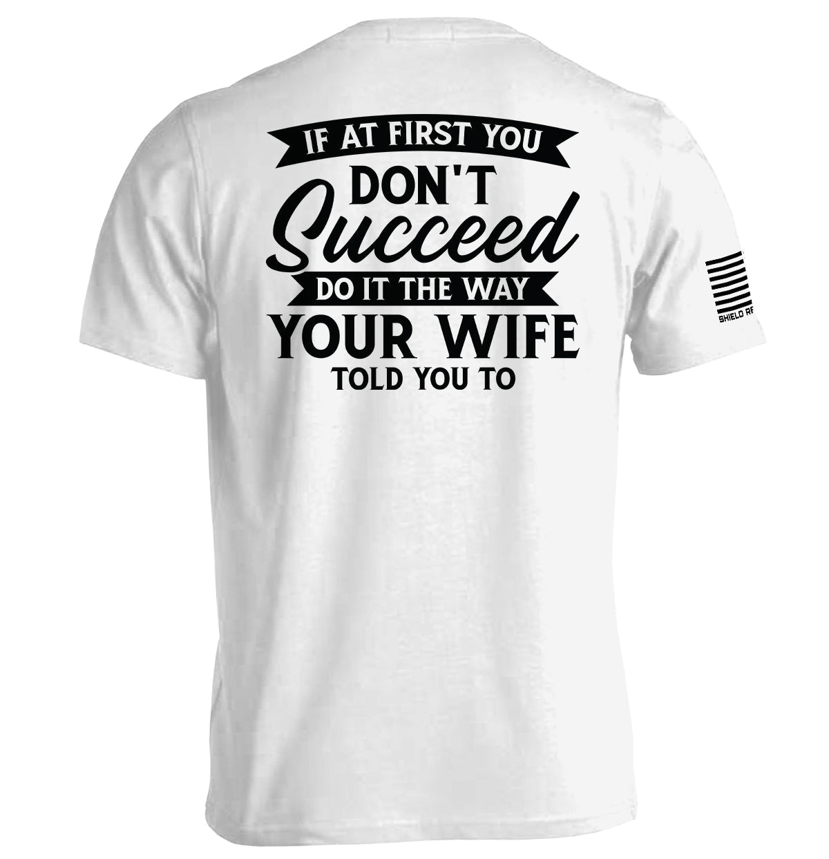 Do It The Way Your Wife Told You To Shield Republic