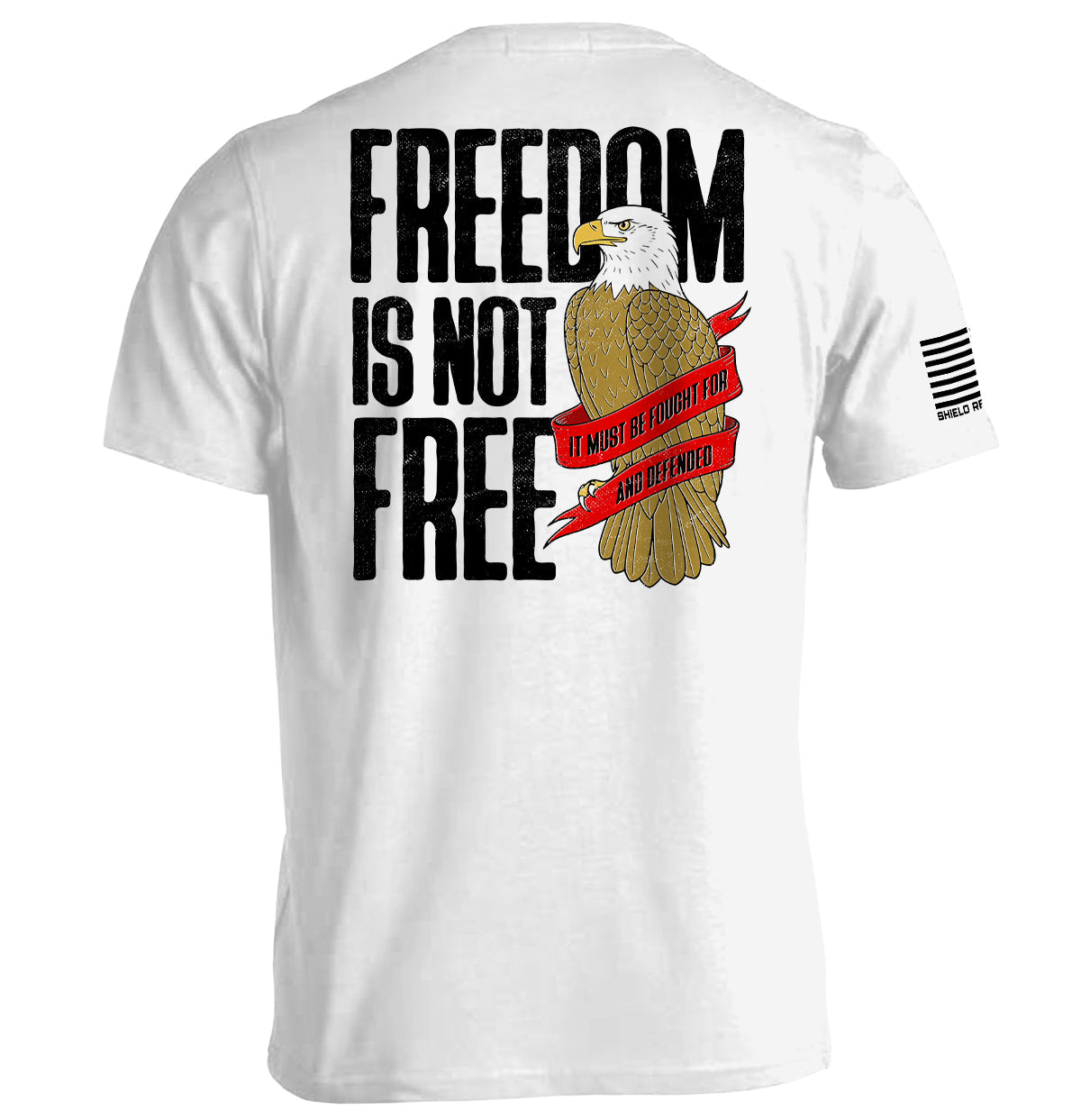 Freedom is not free It must be Fought for and Defended Shield Republic
