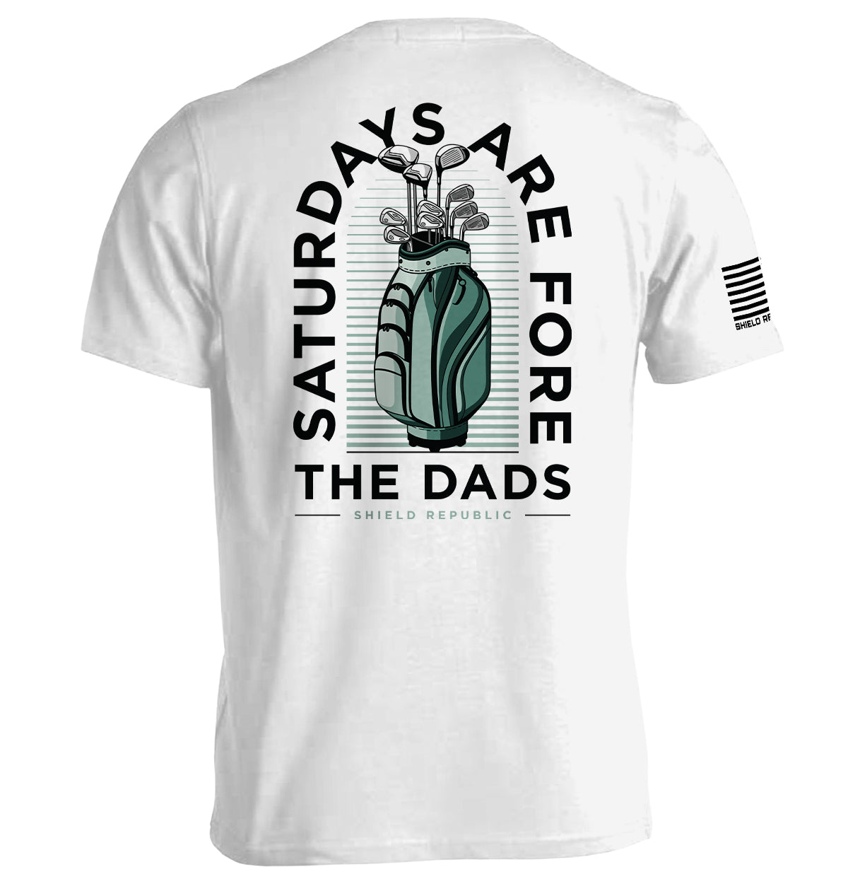 Saturdays Are For The Dads Golf Green Shield Republic