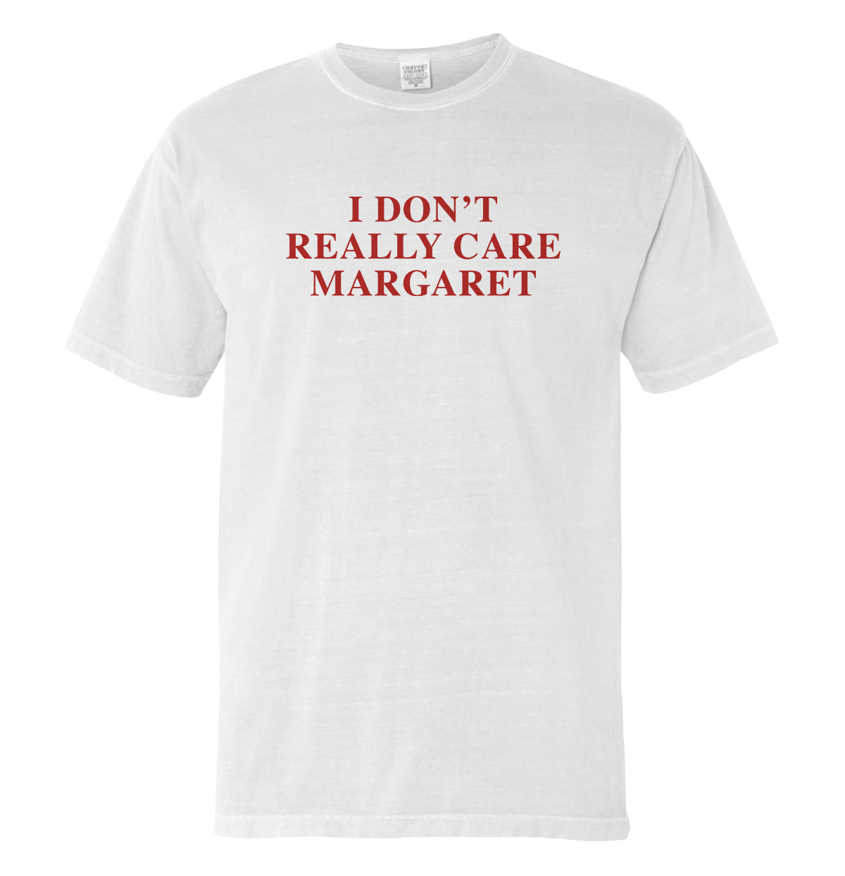 I Don't Really Care Margaret (Front Print) Shield Republic