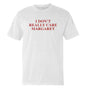 I Don't Really Care Margaret (Front Print) Shield Republic