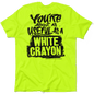 White Crayon - Safety Yellow T-Shirt Armed American Supply